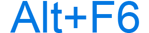 Alt+F6 keyboard shortcut
