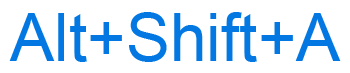 Alt+Shift+A keyboard shortcut