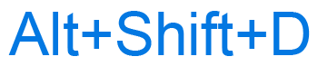 Alt+Shift+D keyboard shortcut