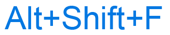Alt+Shift+F keyboard shortcut