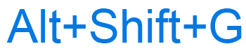 Alt+Shift+G keyboard shortcut