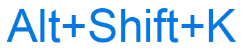 Alt+Shift+K keyboard shortcut