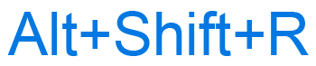 Alt+Shift+R keyboard shortcut
