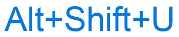 Alt+Shift+U keyboard shortcut