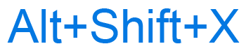 Alt+Shift+X keyboard shortcut