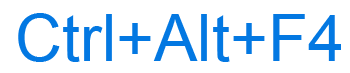 Ctrl+Alt+F4 keyboard shortcut