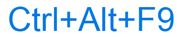 Ctrl+Alt+F9 keyboard shortcut
