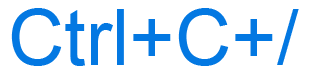 Ctrl+C+/ or Ctrl, C, and forward slash keyboard shortcut