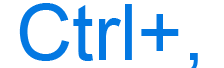 Ctrl+, or Ctrl and comma keyboard shortcut