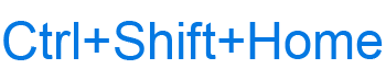 Ctrl+Shift+Home keyboard shortcut