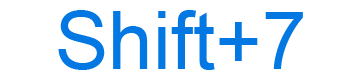 Shift+7 keyboard shortcut