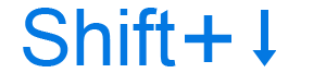 Shift+Down keyboard shortcut