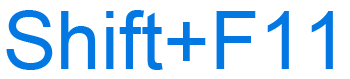 Shift+F11 keyboard shortcut